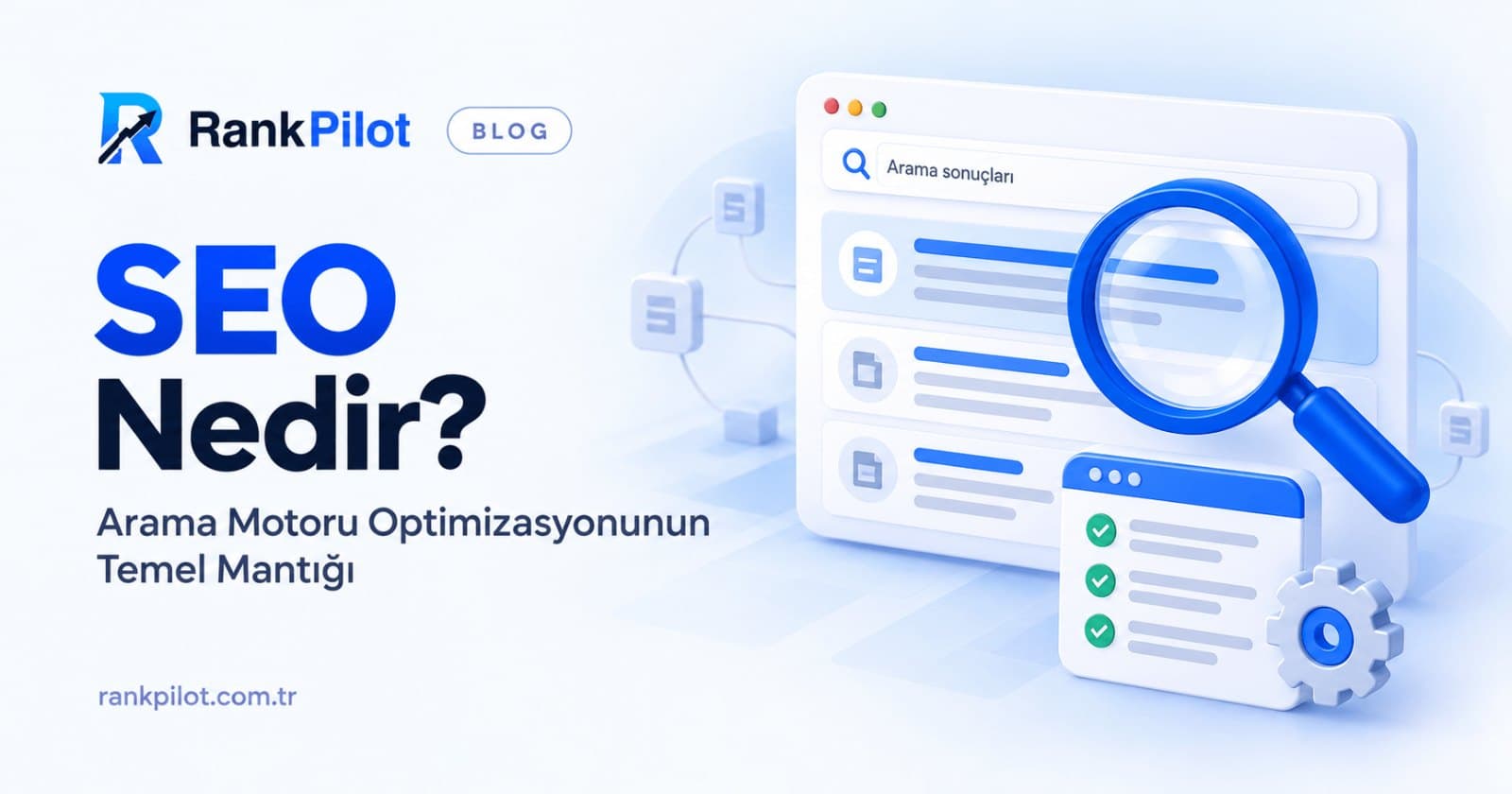 SEO Nedir? Arama Motoru Optimizasyonunun Temel Mantığı